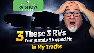 These 3 RVs Blew Me Away! Earlybird Show Highlights You Need to See🔥🏕️These Blew Me Away! Must See