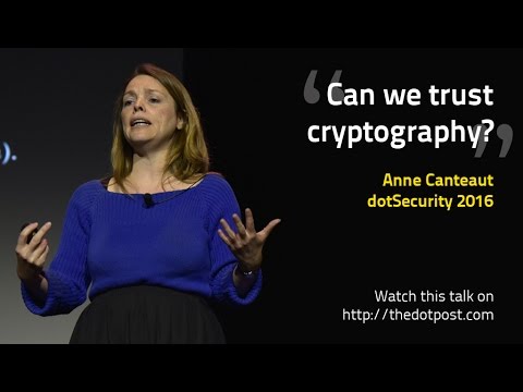 dotSecurity 2016 - Anne Canteaut - The struggle for secure cryptography