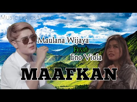 MAULANA WIJAYA Feat. ENO VIOLA - MAAFKAN (Lyrics Music Video)