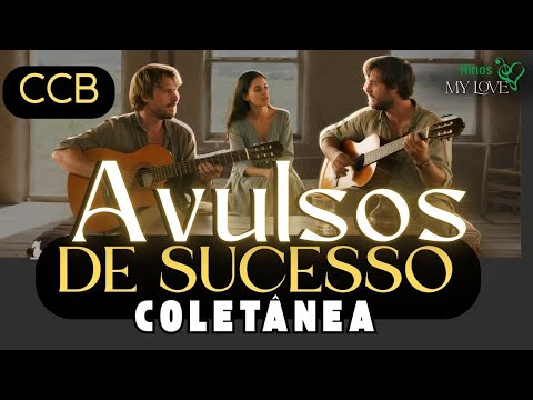 COLETÂNEA HINOS AVULSOS DE SUCESSO #ccb  #gospelmusic #musica #avulsoccb
