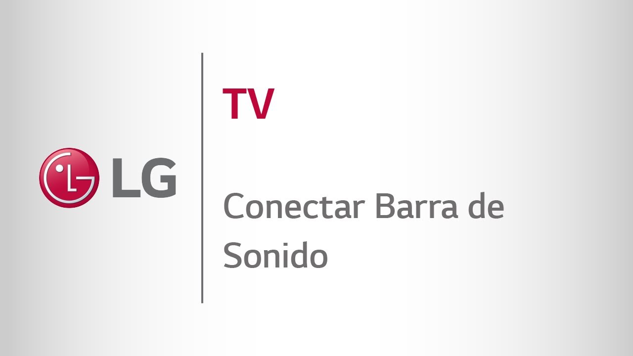 Conecta tu TV LG con una Barra de Sonido