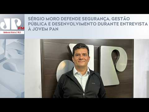 SÉRGIO MORO DEFENDE SEGURANÇA, GESTÃO PÚBLICA E DESENVOLVIMENTO DURANTE ENTREVISTA À JOVEM PAN