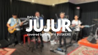 Download lagu JUJUR - RADJA (COVERED BY CALIPH BUSKERS) mp3