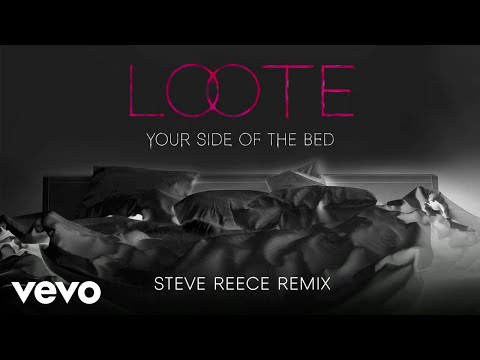 Loote - Your Side Of The Bed (Steve Reece Remix / Audio)