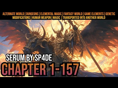 Serum Chapter 1-157| Fantasy World | Isekai | LitRPG | Transported into Another World