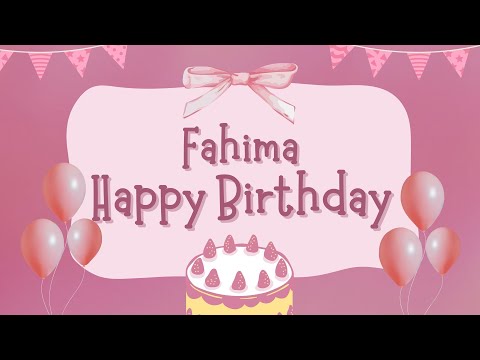 Happy Birthday Fahima 🎉 | A Special Wish Just for You! | Let's Celebrate! 🎂