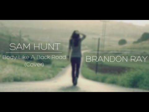 Sam Hunt - Body Like A Back Road - Brandon Ray (Acoustic Cover)