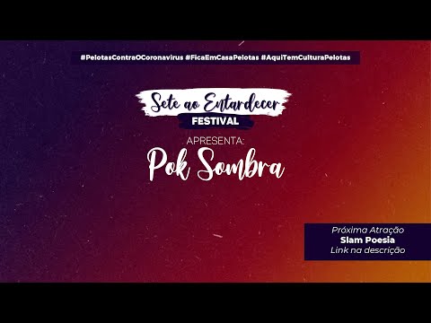 Sete ao Entardecer Festival - Pok Sombra
