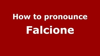 How to pronounce Falcione