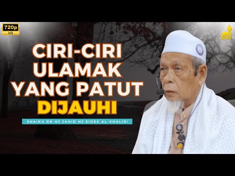 Ulamak Yang Patut Dijauhi - Shaikh Dr Hj Jahid Hj Sidek Al-Khalidi