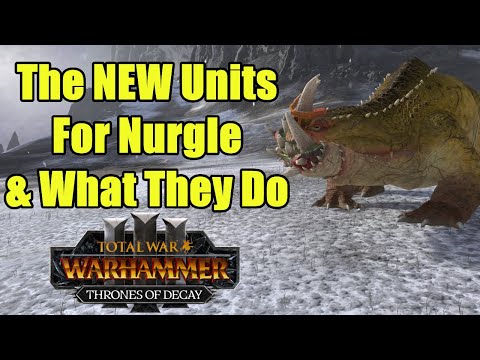 The New Nurgle Troops & What They Do - Update 5.0 - Thrones of Decay - Total War Warhammer 3