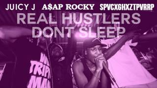 Juicy J - Real Hustlers Don&#39;t Sleep ft. A$AP Rocky &amp; SpaceGhostPurrp