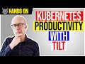 Hands On Kubernetes Productivity With Tilt