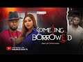 SOMETHING BORROWED MAURICE SAM CHIOMA NWAOHA 2026 Latest Full Nigerian Movie