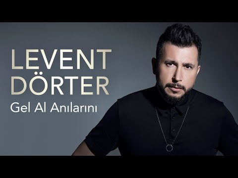 Gel Al Anılarını Benden - Levent Dörter