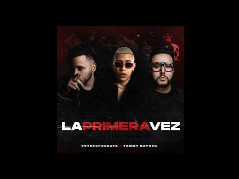 EstoeSPosdata X Tommy Boysen - La Primera Vez (Lyric Video)