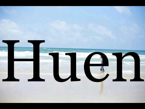 How To Pronounce Huen🌈🌈🌈🌈🌈🌈Pronunciation Of Huen
