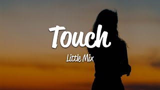 Little Mix - Touch (Lyrics)