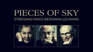 Pieces of Sky : Streisand Sings Bergman-Legrand