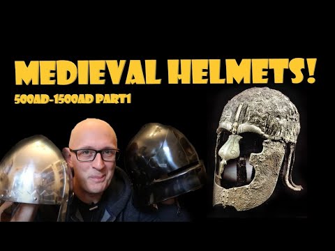 The History of Medieval Helmets (500AD-1500AD) - Part 1