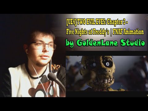 [UE4] TWO EVIL EYES: Chapter 3 - Five Nights at Freddy's | FNAF Animation [REACTION]#244