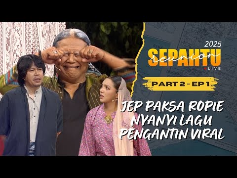 Sepahtu Reunion Live 2025 PART 2 EP 1 - ROPIE NYANYI LAGU PENGANTIN BARU VIRAL