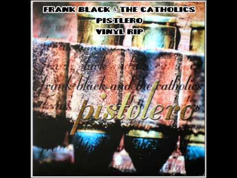 Frank Black & The Catholics - Pistolero (1998) Full Vinyl Album