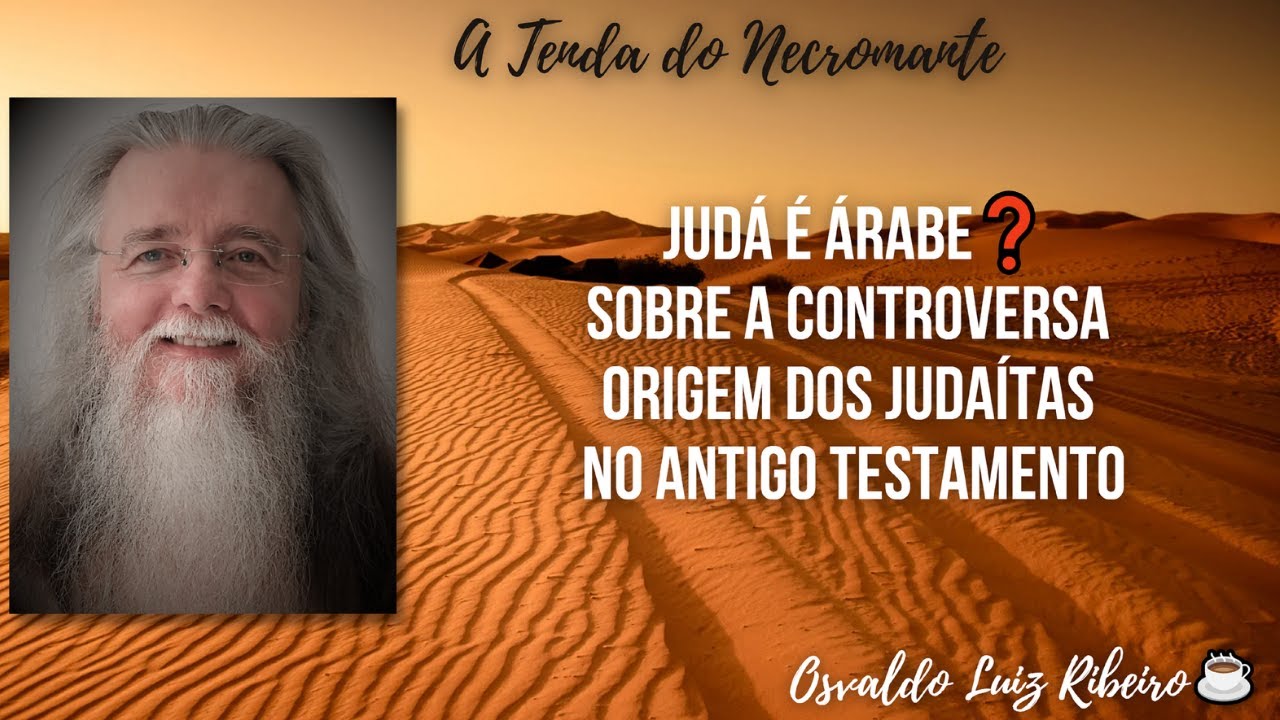 540. Judá é árabe❓ Sobre a controversa origem dos judaítas no Antigo Testamento