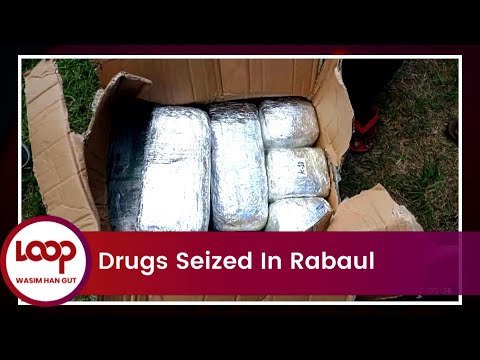 Drugs Seized In Rabaul
