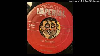 Smiley Lewis - Go On Fool (Imperial) 1956