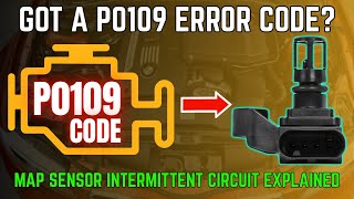 Got a P0109 Error Code? (MAP Sensor Intermittent Circuit Explained)