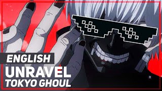 Tokyo Ghoul - &quot;Unravel&quot; | April Fools ver | AmaLee