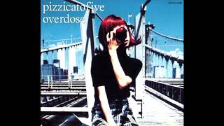 Pizzicato Five - Overdose (Full Album 1994 FLAC)