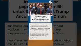 Dubes Iran Sebut Eropa Bungkam atas Ancaman Trump ke Oman Bentuk Kesewenang-wenangan AS