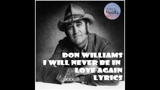 Don Williams   I Will Never Be In Love Again Lyrics