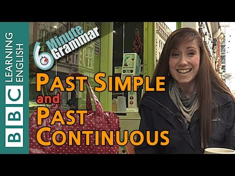Past simple and past continuous - 6 Minute Grammar