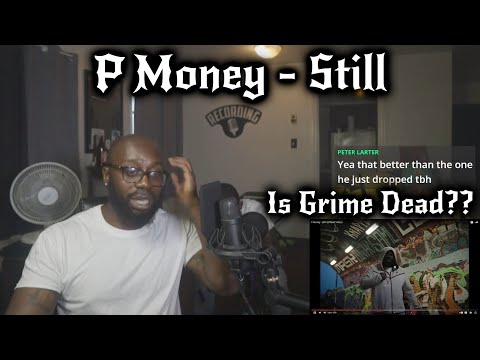 P Money - Still (IS GRIME DEAD?)