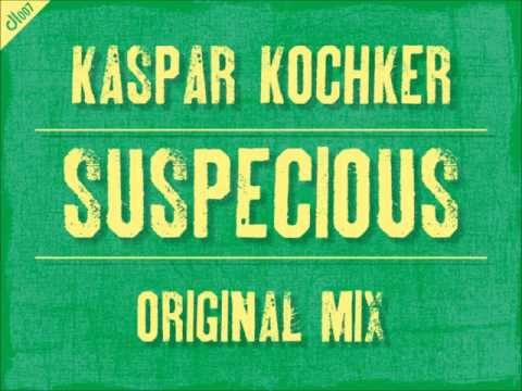 Kaspar Kochker - Suspecious (Original Mix)