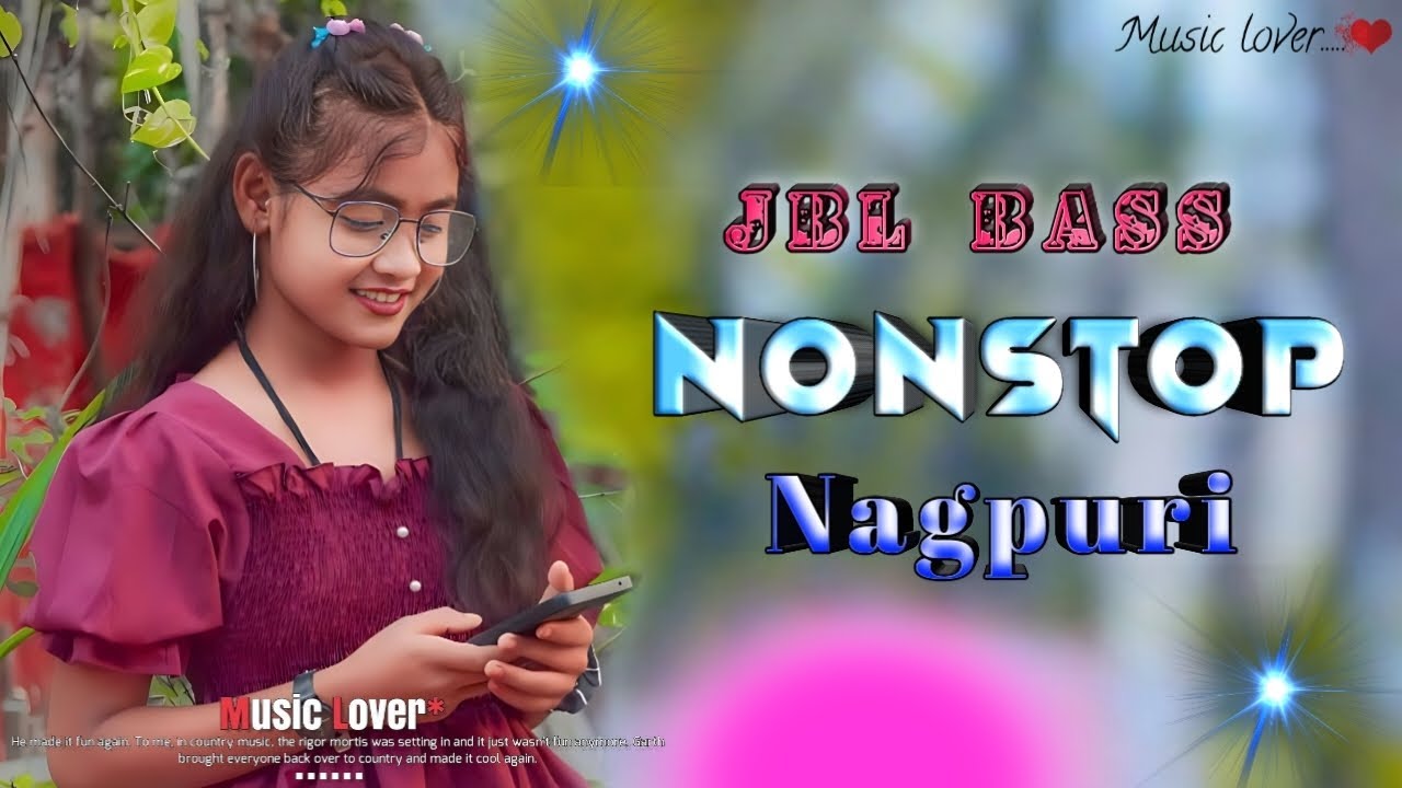 🎵 Nonstop Nagpuri Dj Song💕Hard Bass Dj Nagpuri Dj Song 🌻 Nagpuri Dj Remix🍀Nonstop Nagpuri Dj song