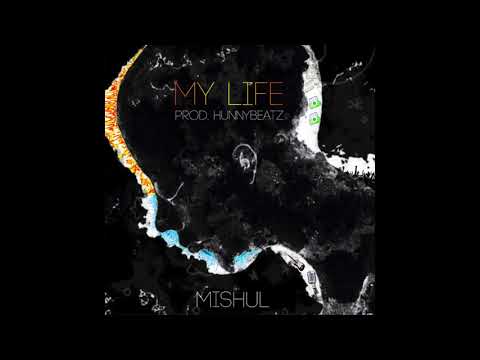 Mishul - My Life (Prod. HunnyBeatz) [Official Audio]