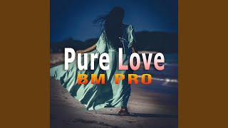 Download lagu Bm Pro Pure Love mp3