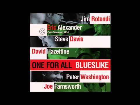 One For All, Eric Alexander, Jim Rotondi - Blueslike (2004 Criss Cross)