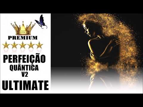 ⭐ SUPER PERFEIÇÃO QUÂNTICA!!!! V2  EXTREMAMENTE PODEROSO!!!!! (RESULTADOS IMEDIATOS!!!!)