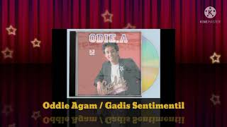 Download lagu Oddie Agam - Gadis Sentimentil (Digitally Remastered Audio / 1986) mp3 Download lagu Oddie Agam - Gadis Sentimentil (Digitally Remastered Audio / 1986) mp3