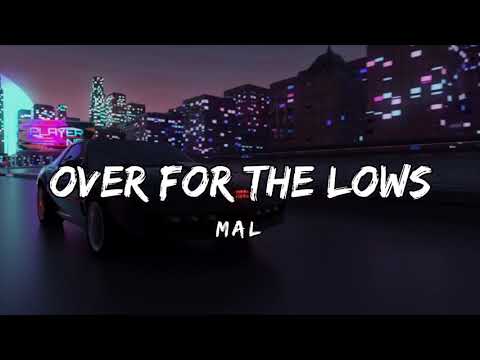 MAL -Over For The lows (From Time Remix)