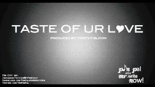 Taste Of Ur Love (prod by: Timothy Bloom)