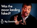 Was the Moon Landing faked? | Neil deGrasse Tyson | Big Questions