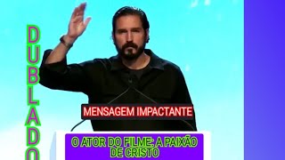 A MENSAGEM QUE PAROU A INTERNET. / O ATOR DO FILME / A PAIXO DE CRISTO./ DUBLADO/#jcaviezel #jesus