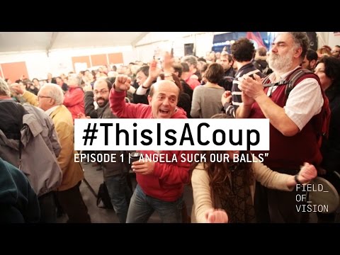 Field of Vision - #ThisIsACoup Episode 1 | "Angela, Suck Our Balls"