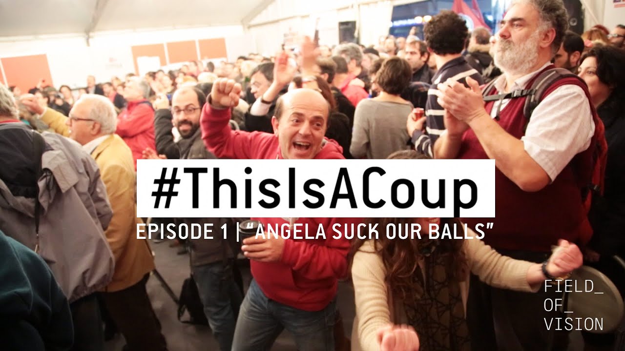 Field of Vision - #ThisIsACoup Episode 1 | "Angela, Suck Our Balls"